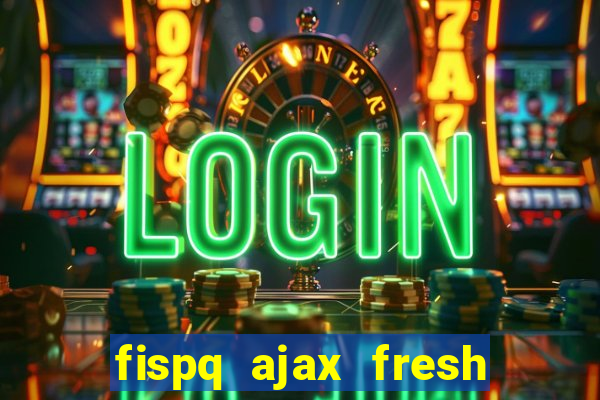 fispq ajax fresh limpeza profunda